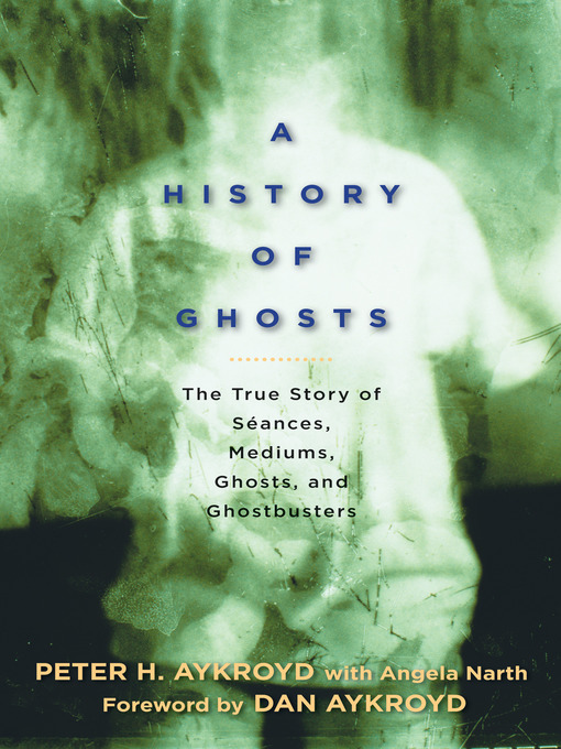 Title details for A History of Ghosts by Peter H. Aykroyd - Available
